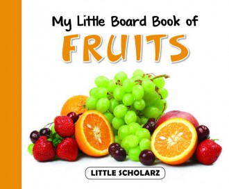 Little Scholarz My Little Board Book of Fruits